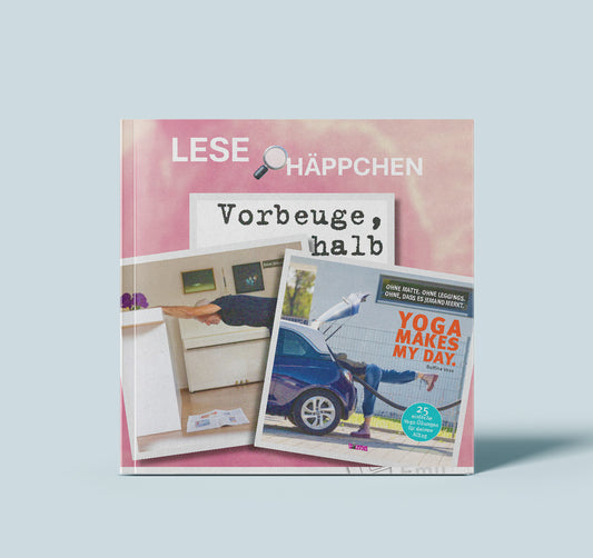 Lesehäppchen "Vorbeuge halb" aus  YOGA MAKES MY DAY von Bettina Voss