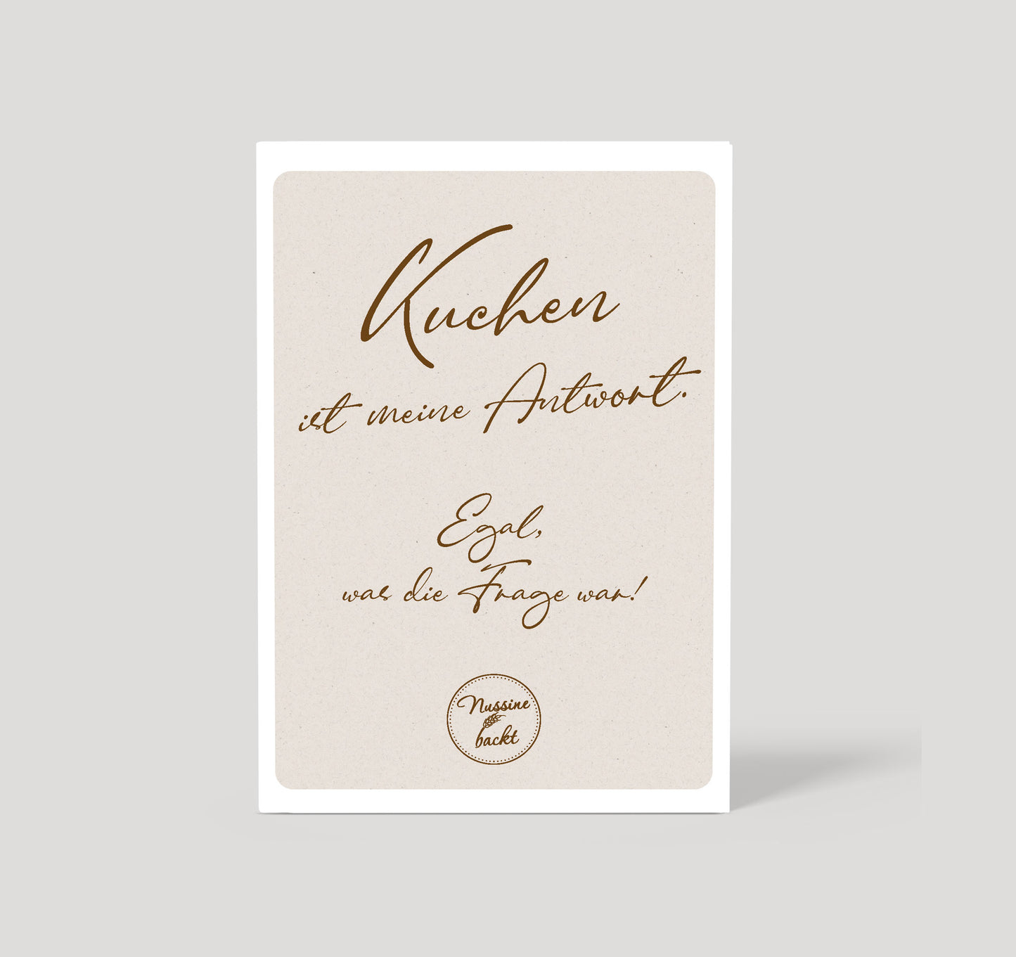 Kunstpostkarte "Kuchen ist meine Antwort" von Nussine backt