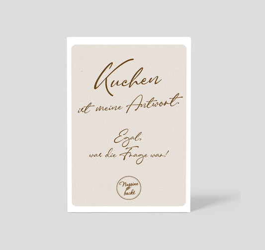 Kunstpostkarte "Kuchen ist meine Antwort" von Nussine backt